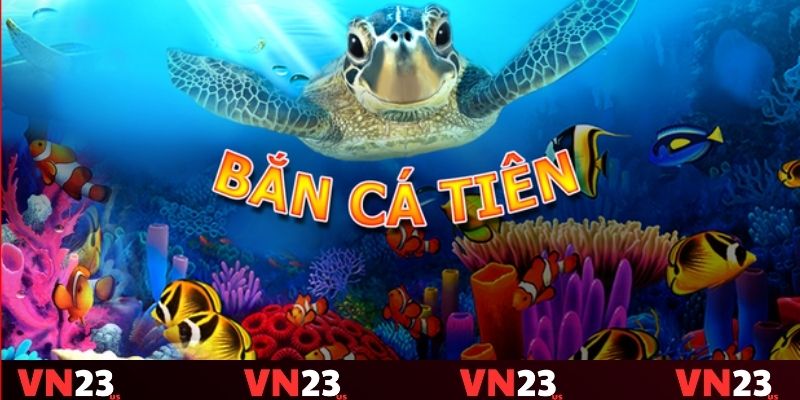 Tổng quan về thủ thuật bắn cá tiên 